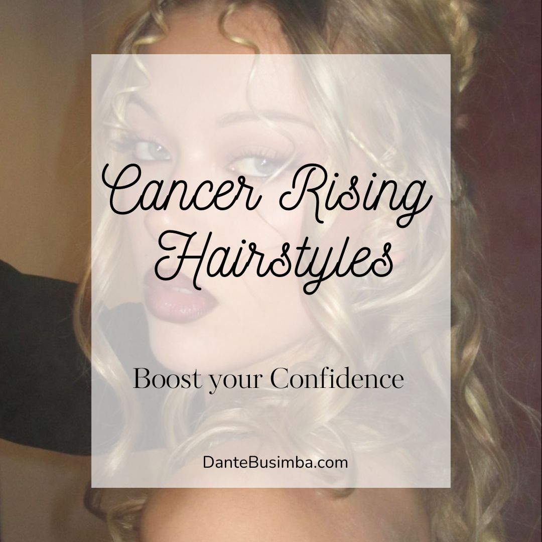 10 Prettiest Hairstyles for Cancer Rising