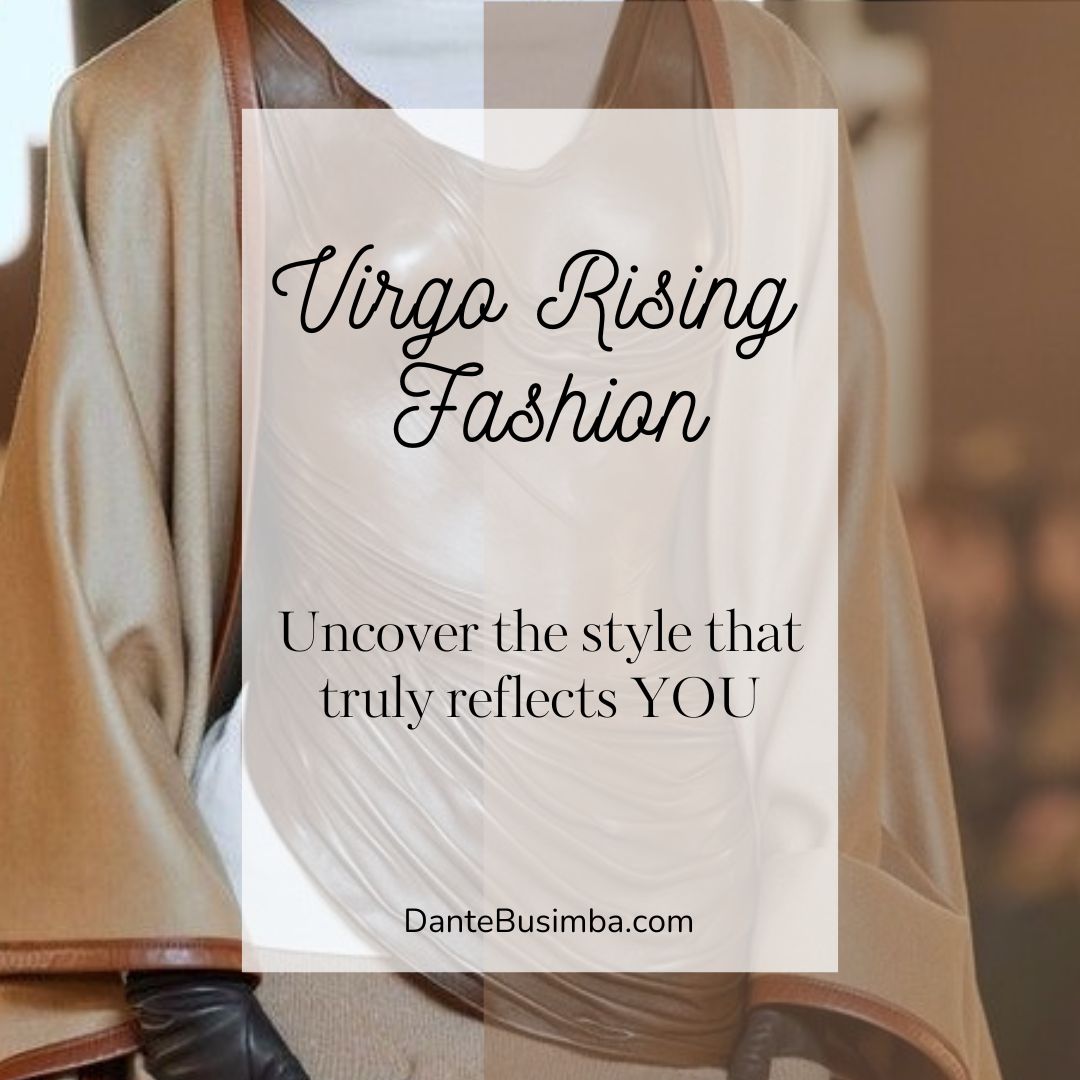 How to Dress as a Virgo Rising