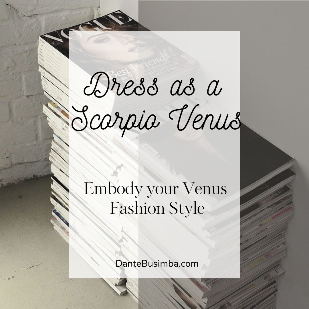 Best Way to Dress as a Scorpio Venus