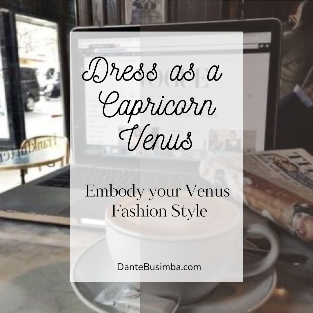 Best Way to Dress as a Capricorn Venus