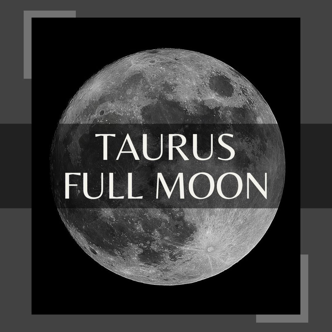 The Full Moon in Taurus