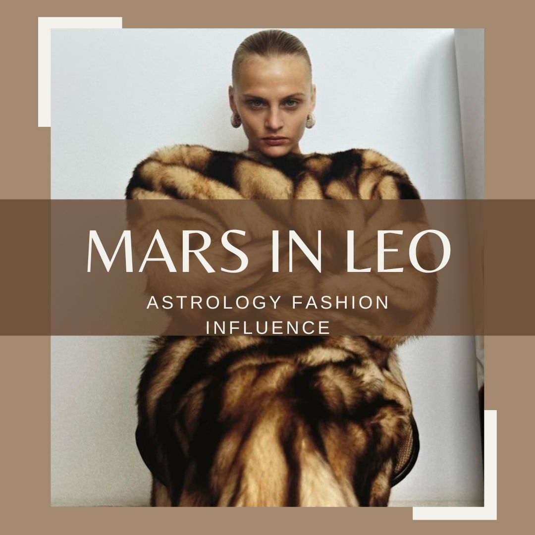 Mars in Leo Astrology Fashion Guide