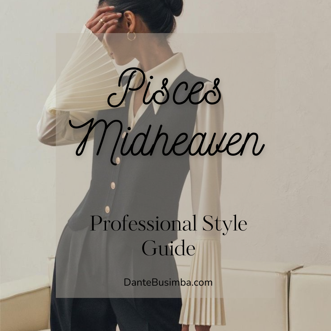 Pisces Midheaven Fashion