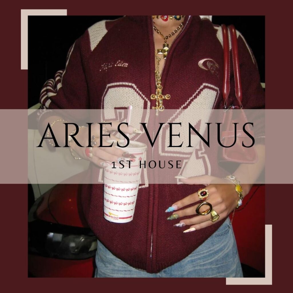 Aries venus in the!st house style guide