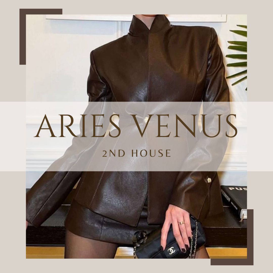 Aries Venus in the 2nd House