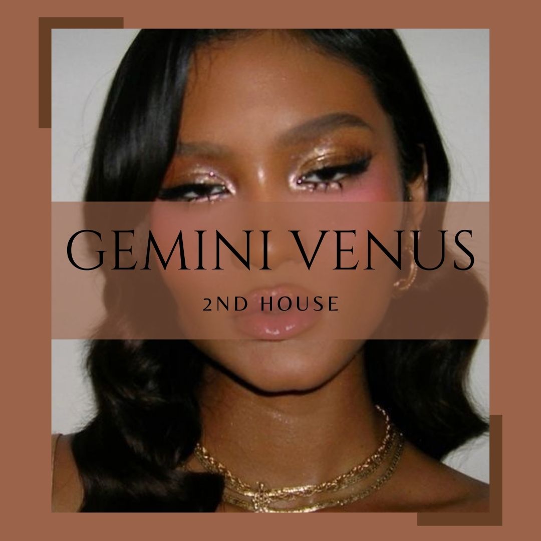 Gemini Venus in the 2nd House