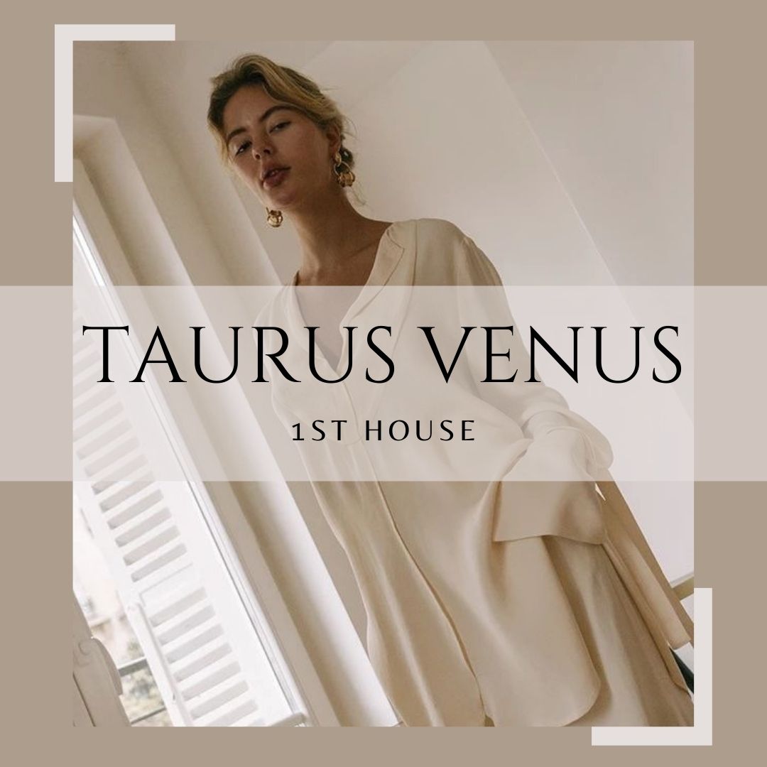 Taurus Venus in the 1st House