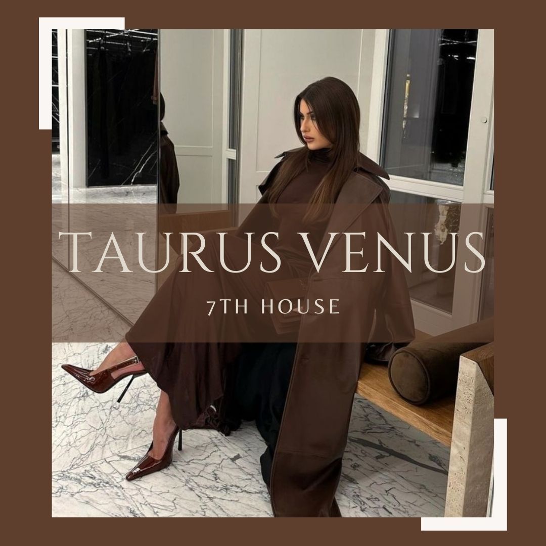 Taurus Venus in the 7th House