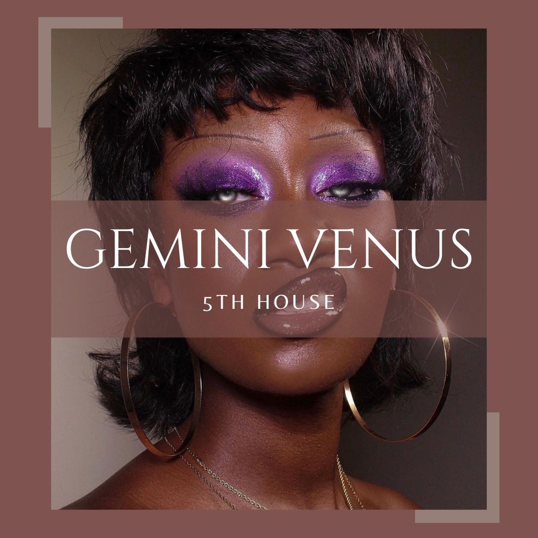 Gemini Venus in the 5th House