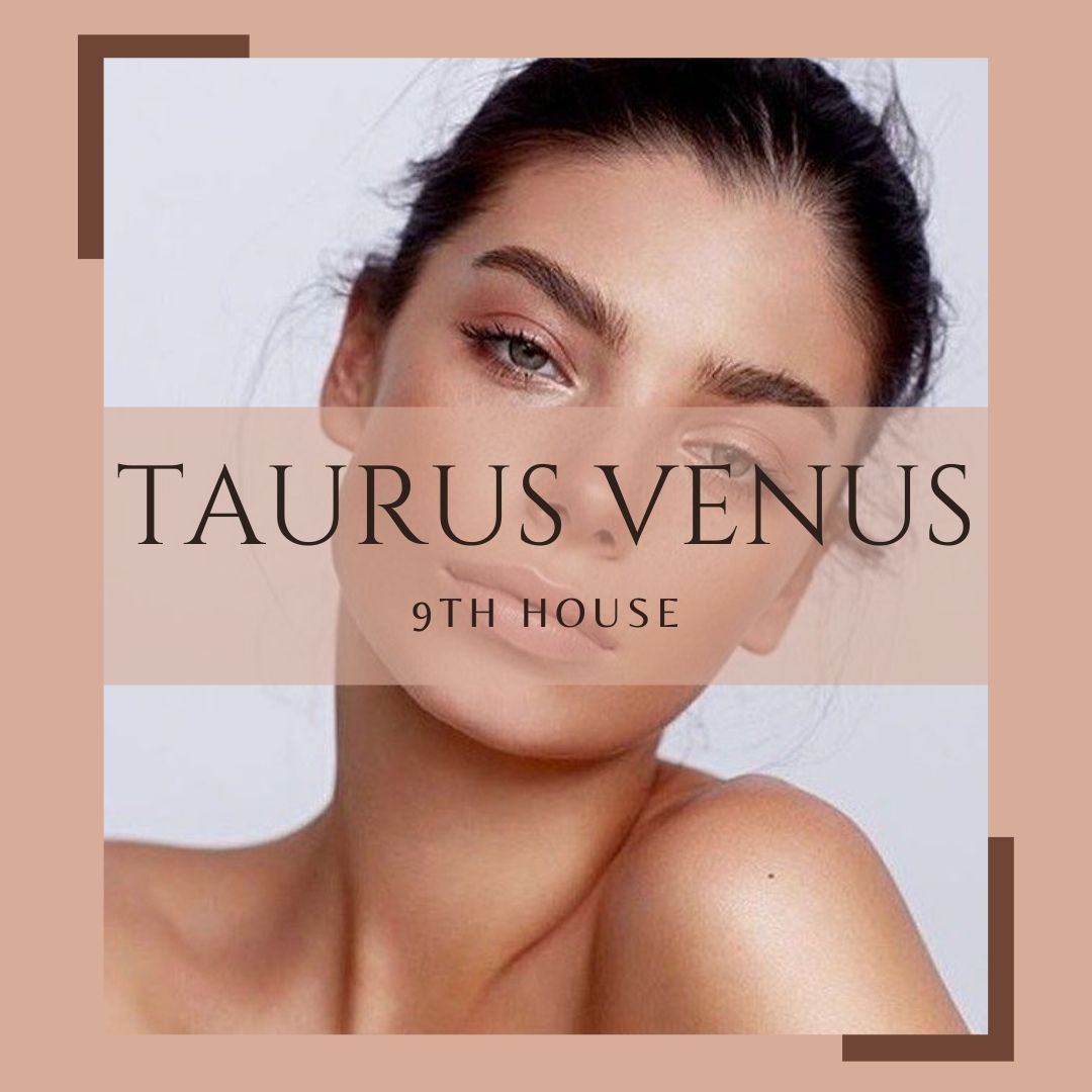 Taurus Venus in the 9th House
