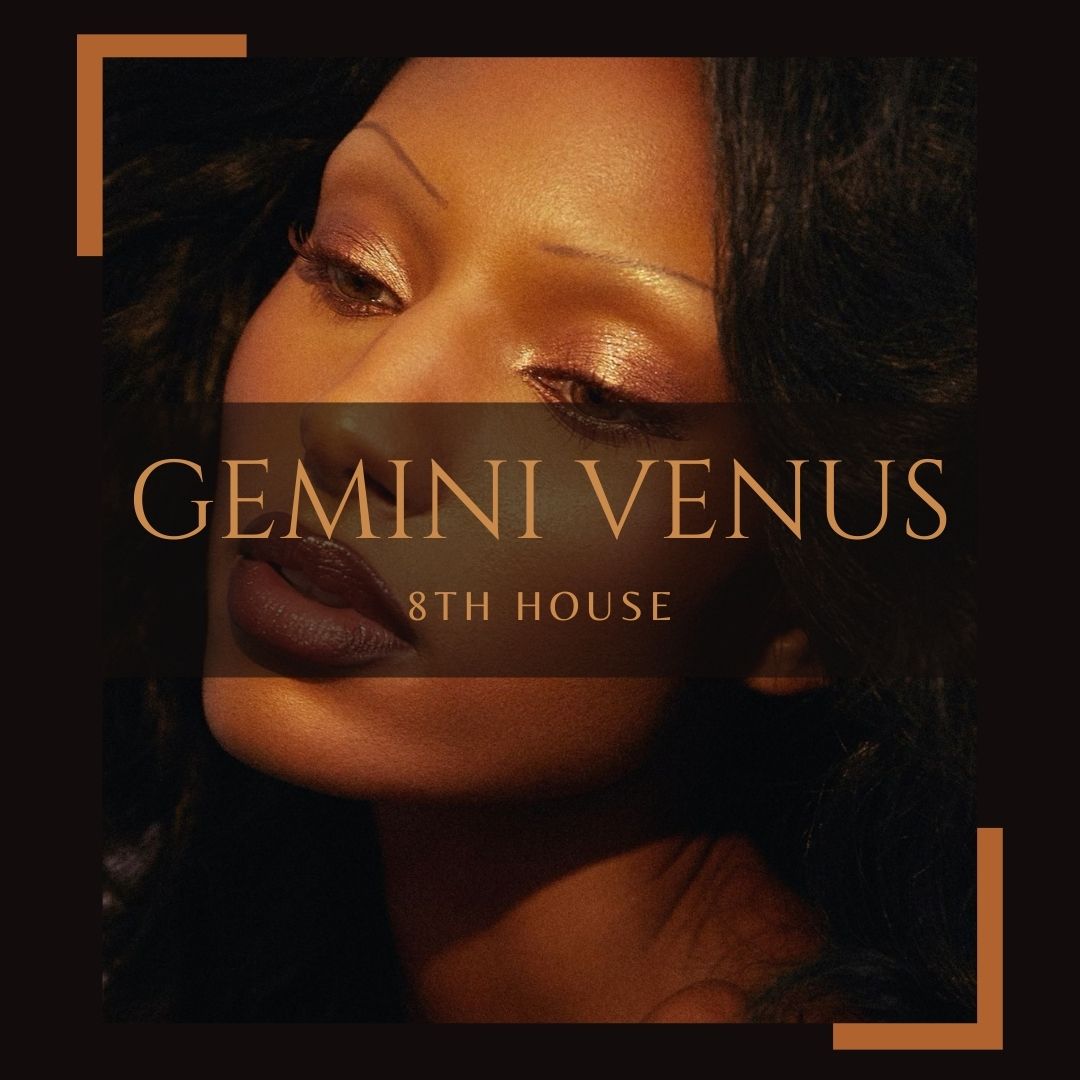 Gemini Venus in the 8th House
