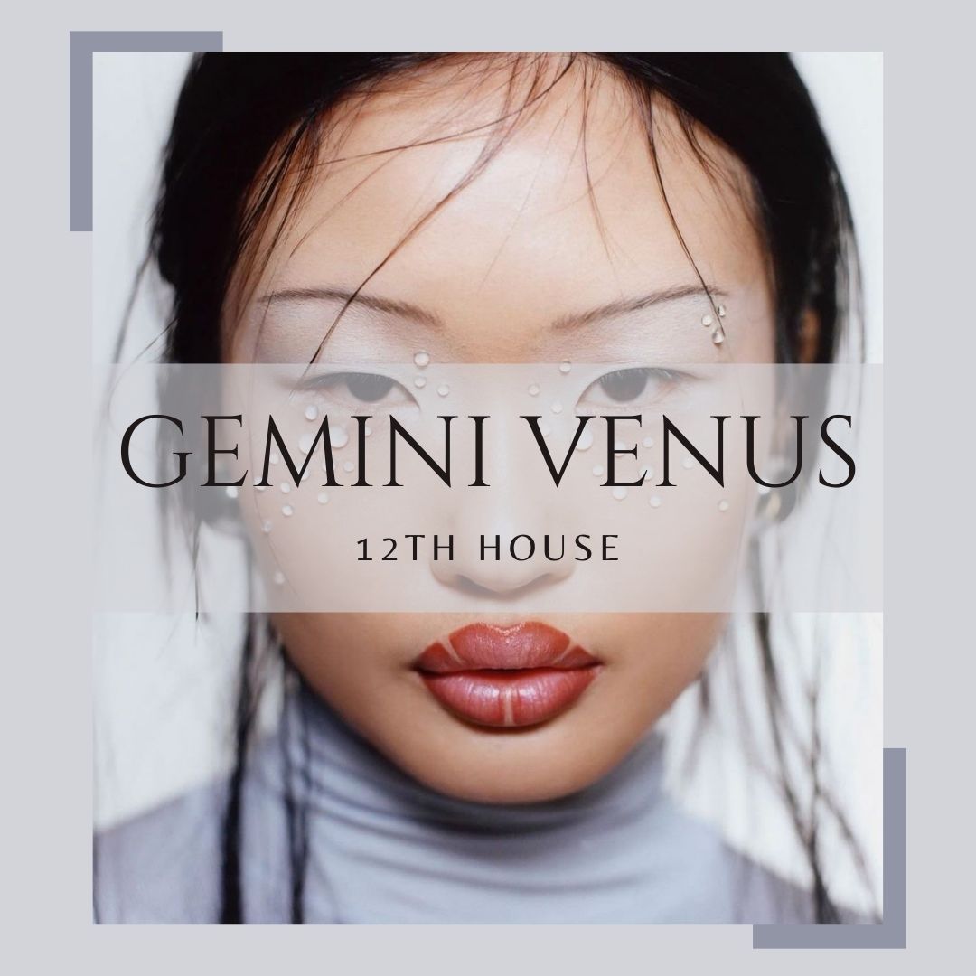 Gemini Venus in the 12th House