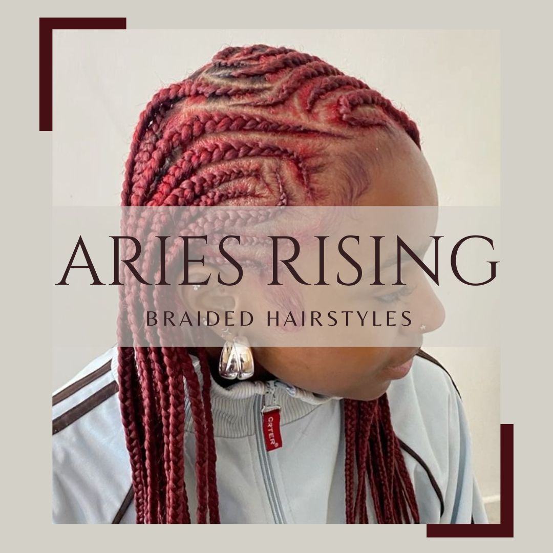 Click to Discover 10 Braided Hairstyles Ideas for Aries Rising