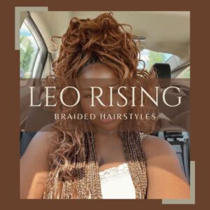 Click to Discover 10 Braided Hairstyles Ideas for Leo Rising