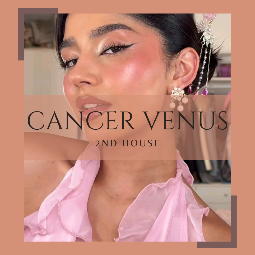 Cancer Venus in the 2nd House