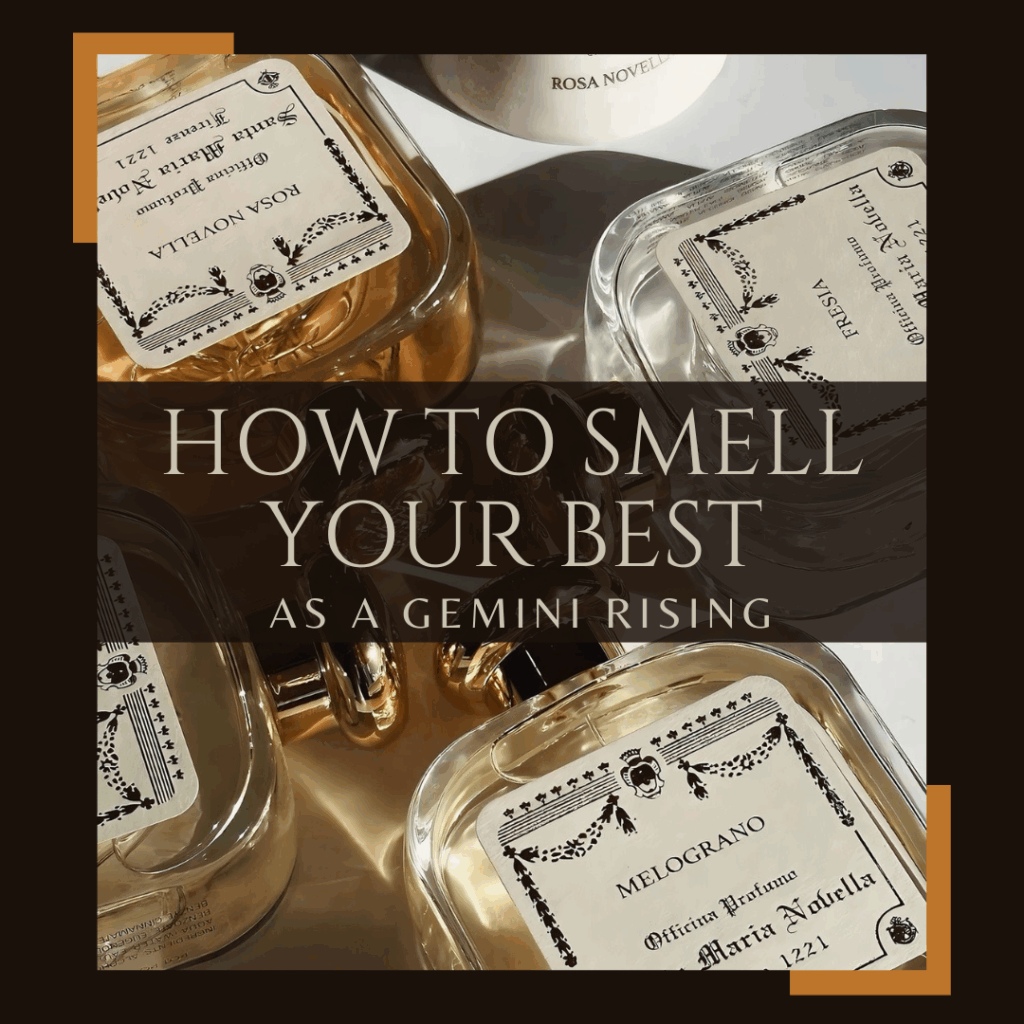 How to Smell your Best as a Gemini Rising