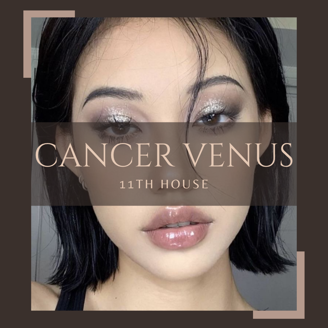 Cancer Venus in the 11th House