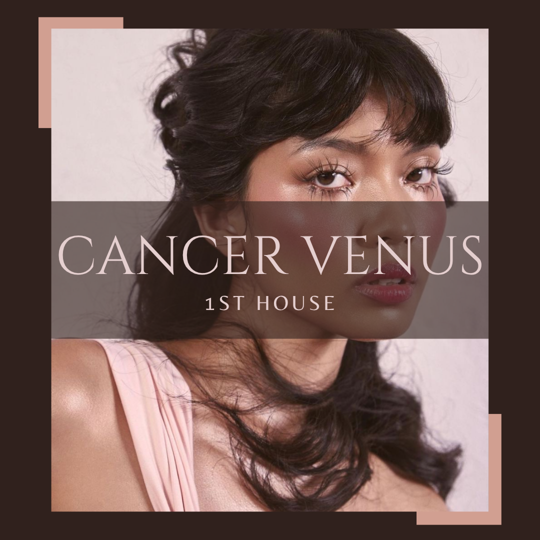 Cancer Venus in the 1st House