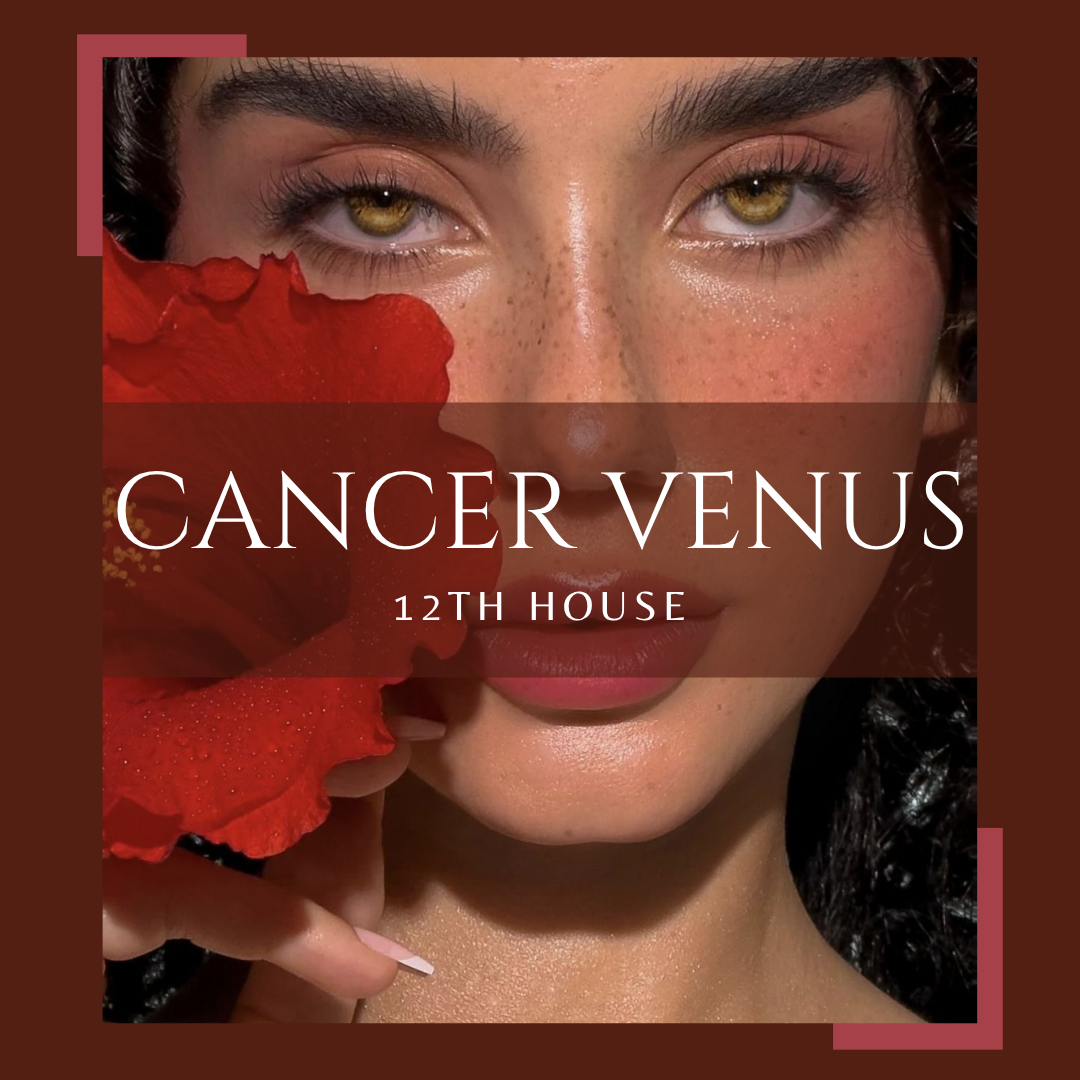 Cancer Venus in the 12th House