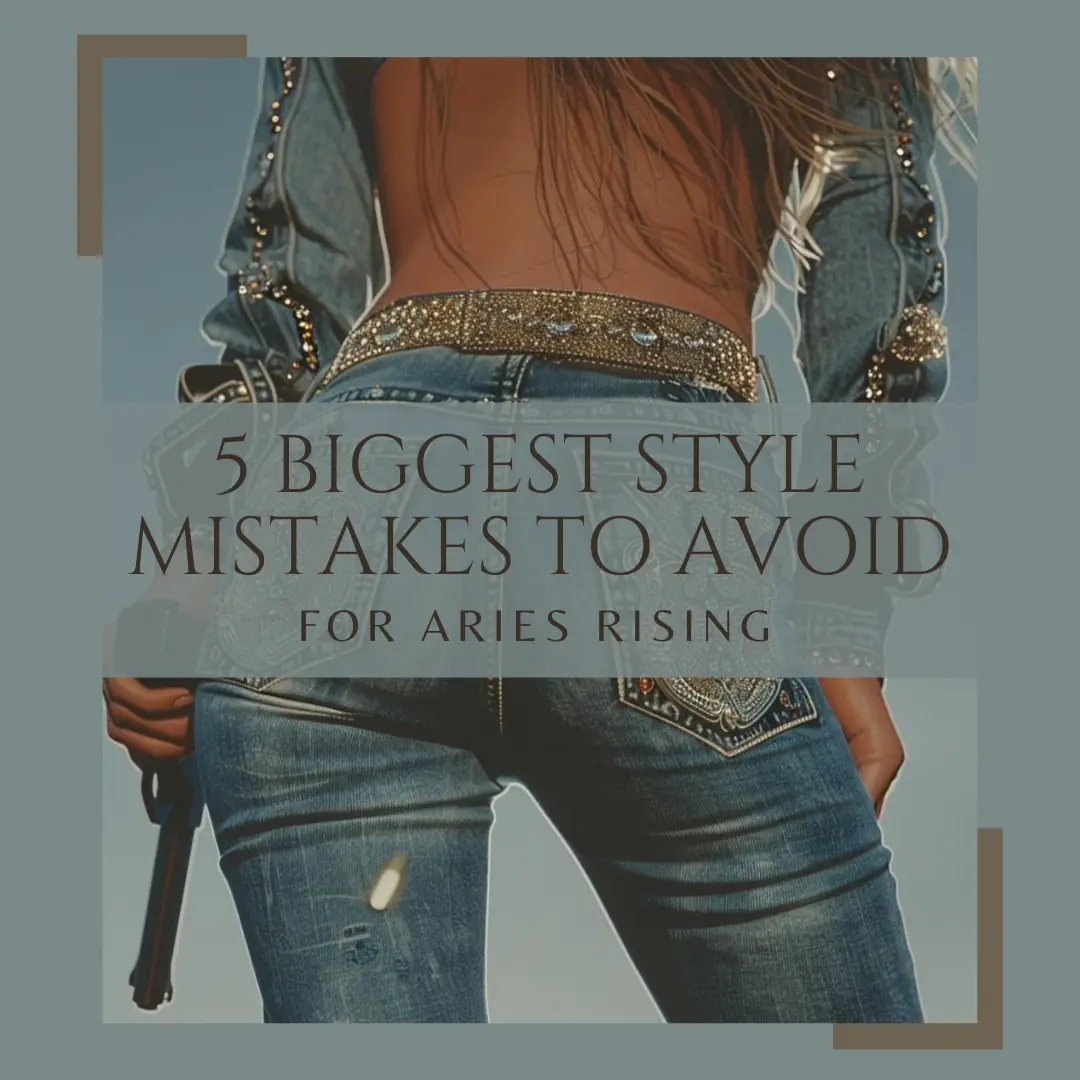 Learn More about the 5 Biggesy Style you should Avoid as an Aries Rising