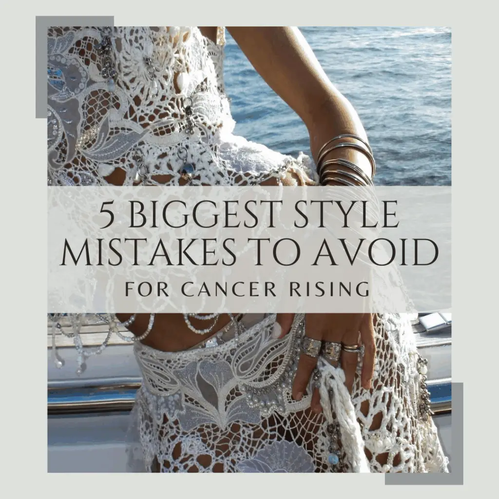 Learn More about the 5 Biggesy Style you should Avoid as a Cancer Rising