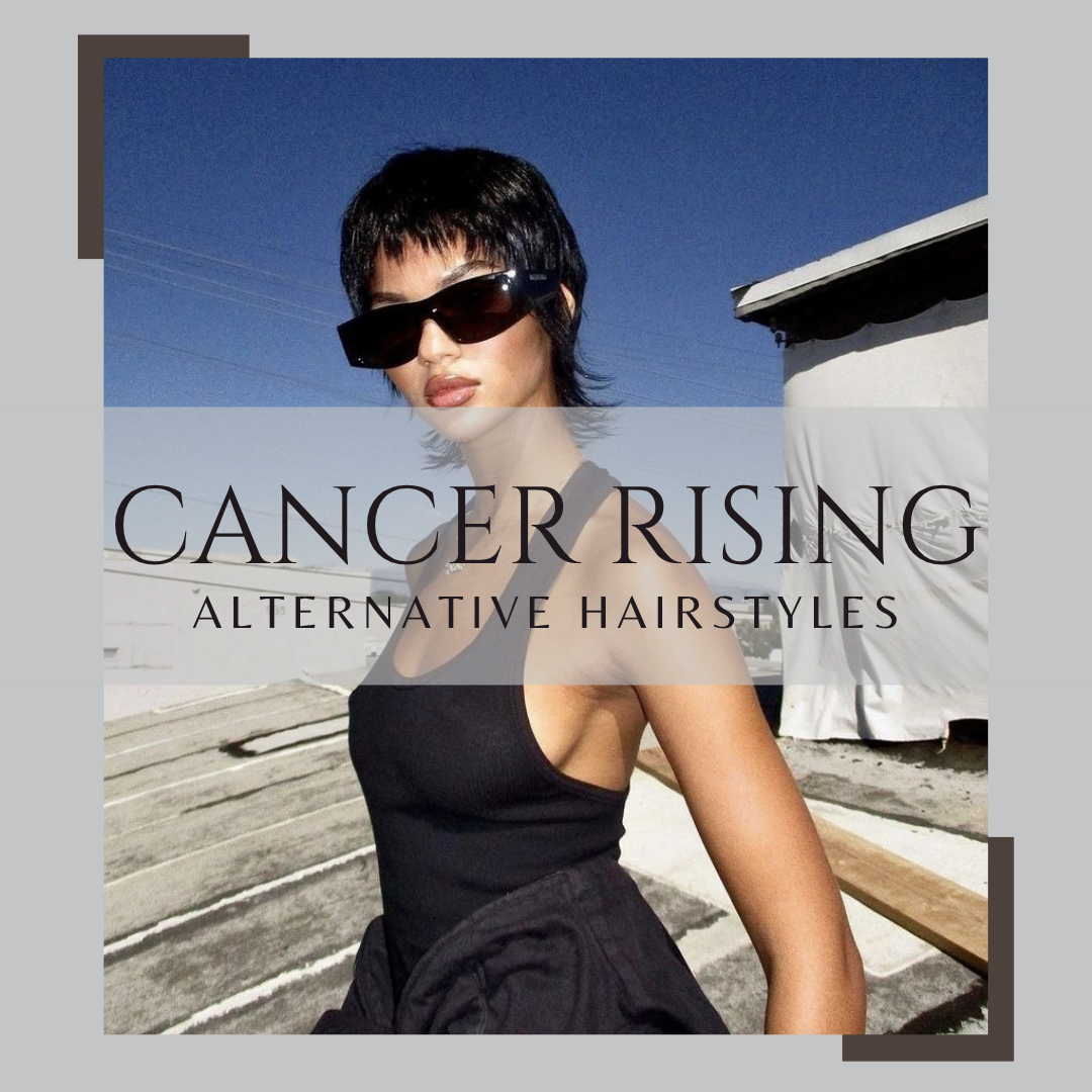 Alternative Hairstyles for Cancer Rising